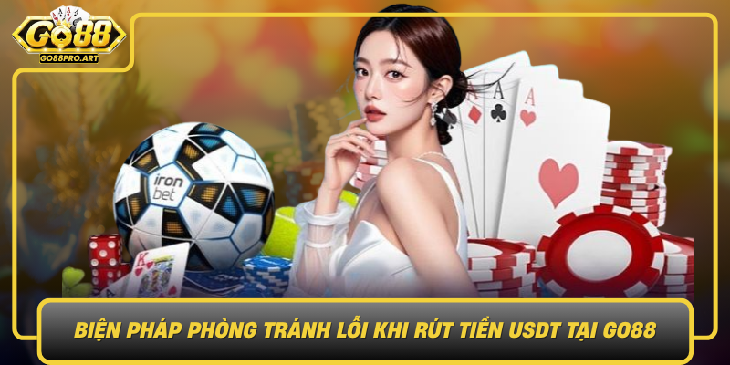 Bien Phap Phong Tranh Loi Khi Rut Tien Usdt Tai Go88