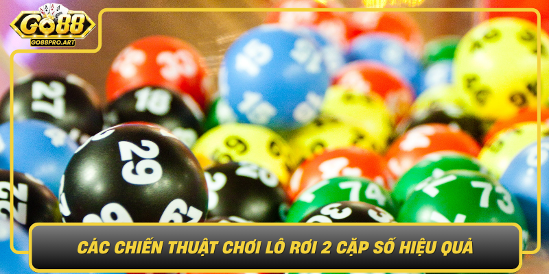 Cac Chien Thuat Choi Lo Roi 2 Cap So Hieu Qua