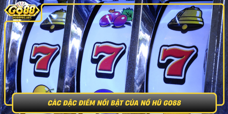 Cac Dac Diem Noi Bat Cua No Hu Go88