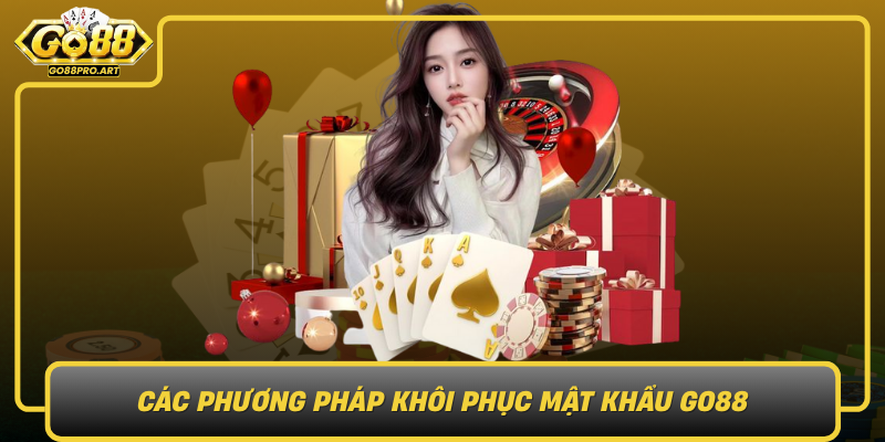 Cac Phuong Phap Khoi Phuc Mat Khau Go88 Mot Cach De Dang