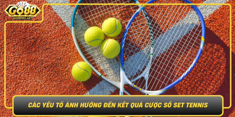 Cac Yeu To Anh Huong Den Ket Qua Cuoc So Set Tennis