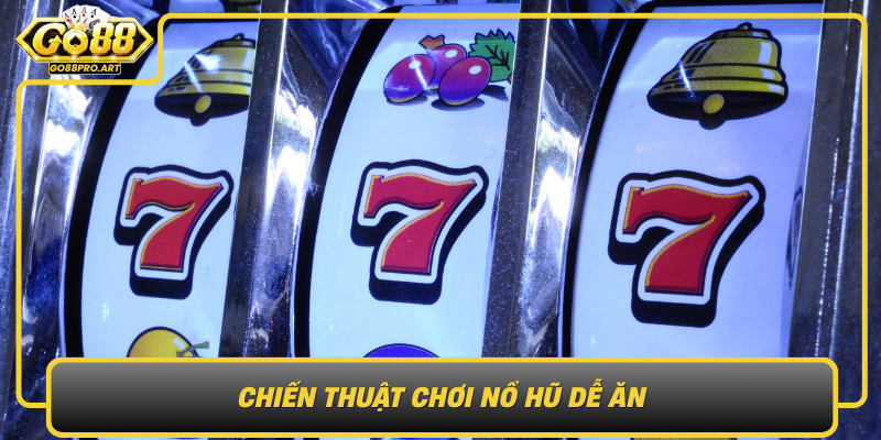 Chien Thuat Choi No Hu De An Bi Quyet Gia Tang Co Hoi Thang Lon Tren Go88
