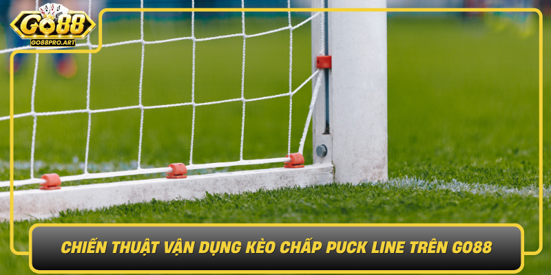 Chien Thuat Van Dung Keo Chap Puck Line Tren Go88 Toi Uu Hoa Loi Nhuan