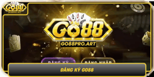 Dang Ky Go88 Cach Tham Gia Dat Cuoc An Toan Va Uy Tin