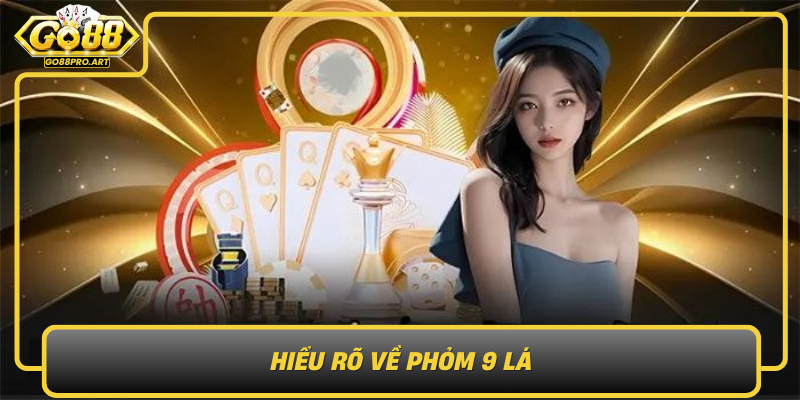 Hieu Ro Ve Phom 9 La Nen Tang Cua Moi Chien Thang