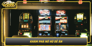 Kham Pha No Hu De An Bi Quyet Chien Thang Cong Game Go88