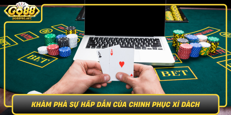 Kham Pha Su Hap Dan Cua Chinh Phuc Xi Dach Tro Choi Bai So Mot