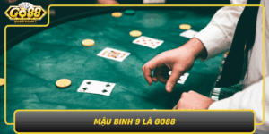 Mau Binh 9 La Go88 Trum Co Bu Voi Bi Quyet Chien Thang