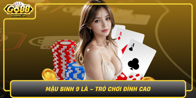 Mau Binh 9 La Tro Choi Dinh Cao Can Su Tinh Te Va Chien Thuat