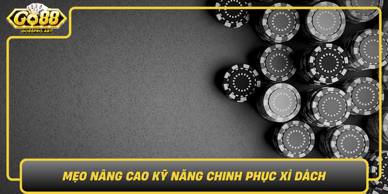 Meo Nang Cao Ky Nang Chinh Phuc Xi Dach