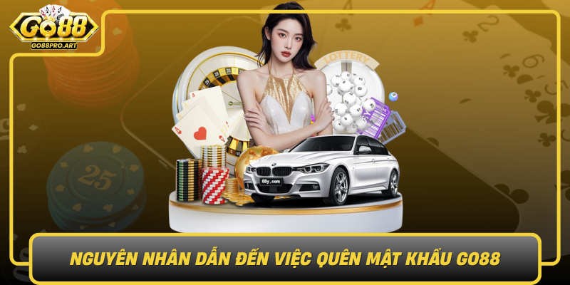Nguyen Nhan Dan Den Viec Quen Mat Khau Go88