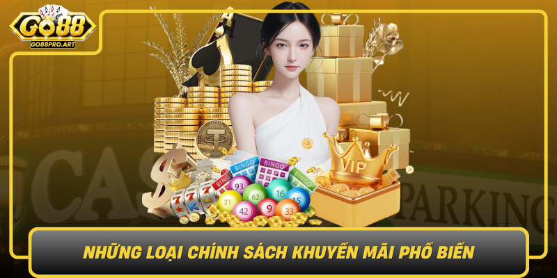 Nhung Loai Chinh Sach Khuyen Mai Pho Bien Tai Go88