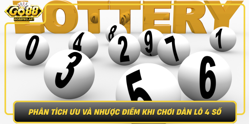 Phan Tich Uu Va Nhuoc Diem Khi Choi Dan Lo 4 So Tai Go88