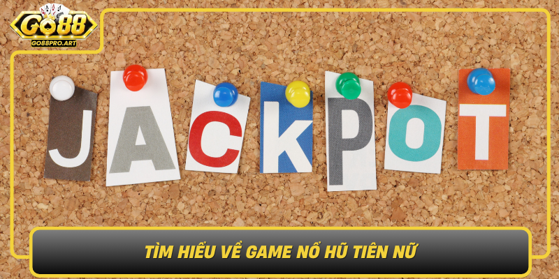 Tim Hieu Ve Game No Hu Tien Nu