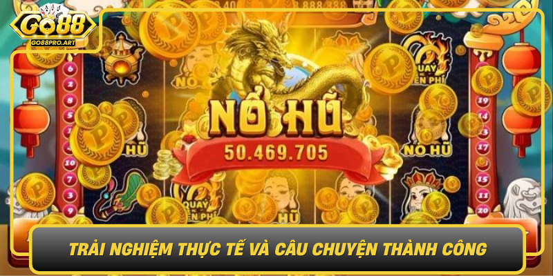 Trai Nghiem Thuc Te Va Cau Chuyen Thanh Cong
